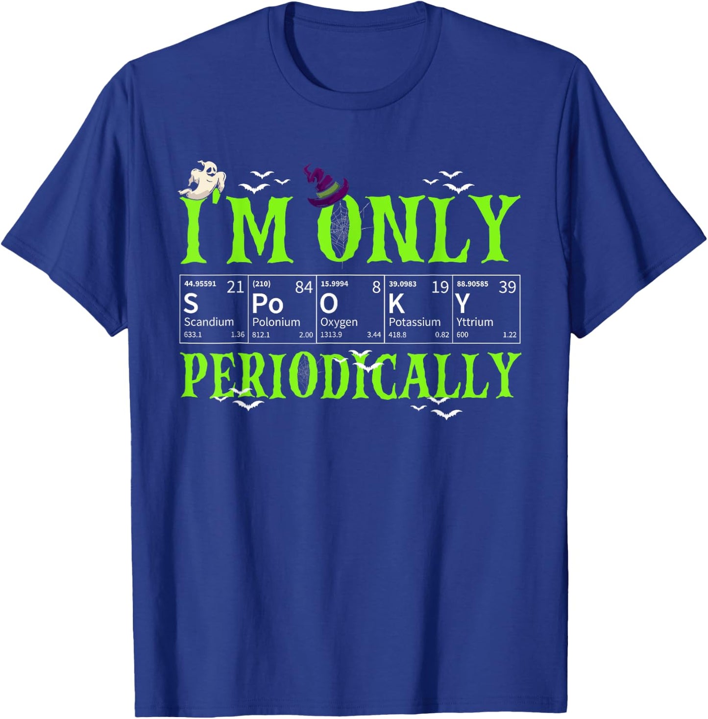 Only Spooky Periodically Funny Halloween Chemistry Teacher Men Women T-Shirt - T-Shirt | Royal