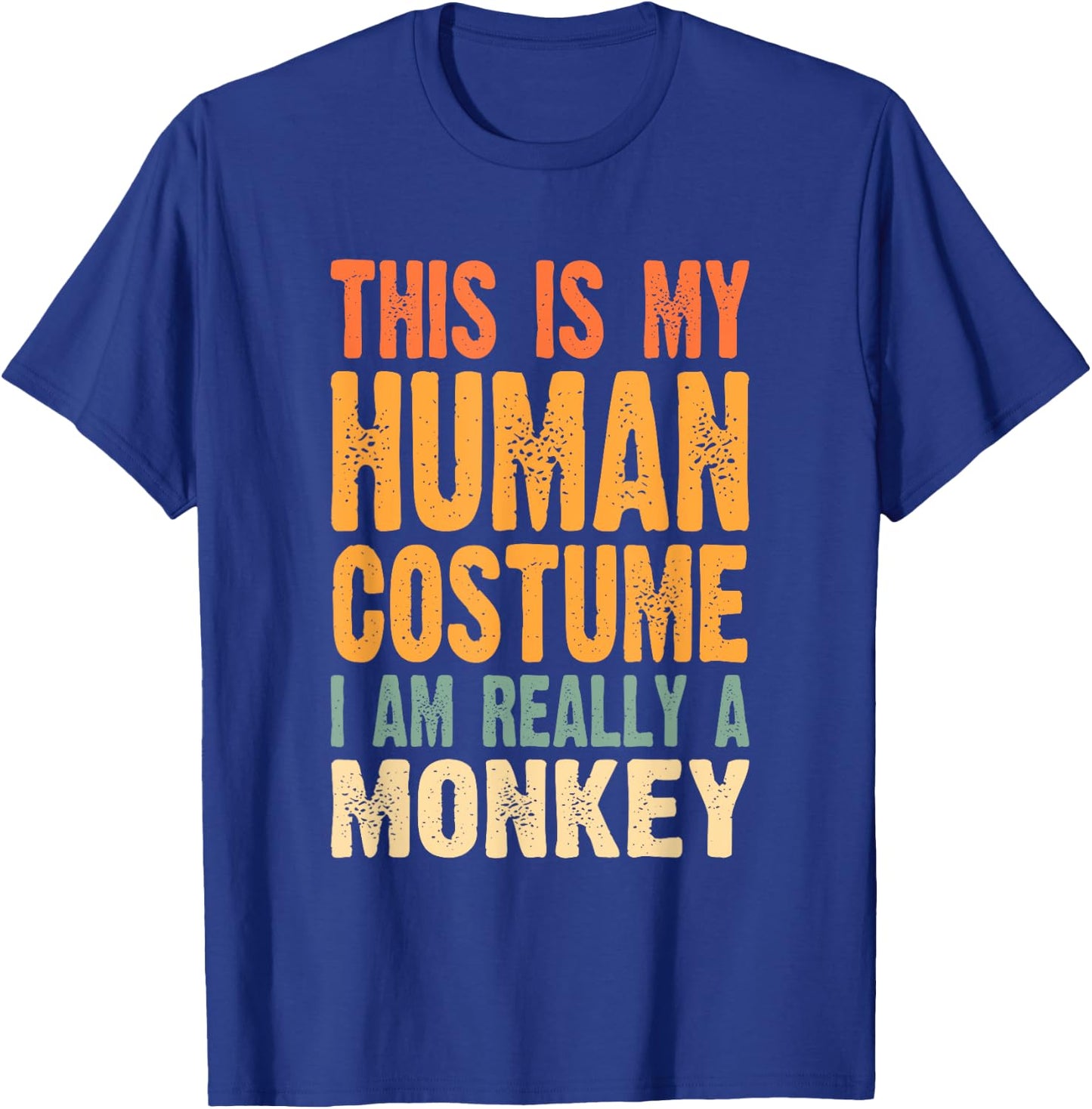 This is My Human Costume I'm Really a Monkey T-Shirt - T-Shirt | Royal