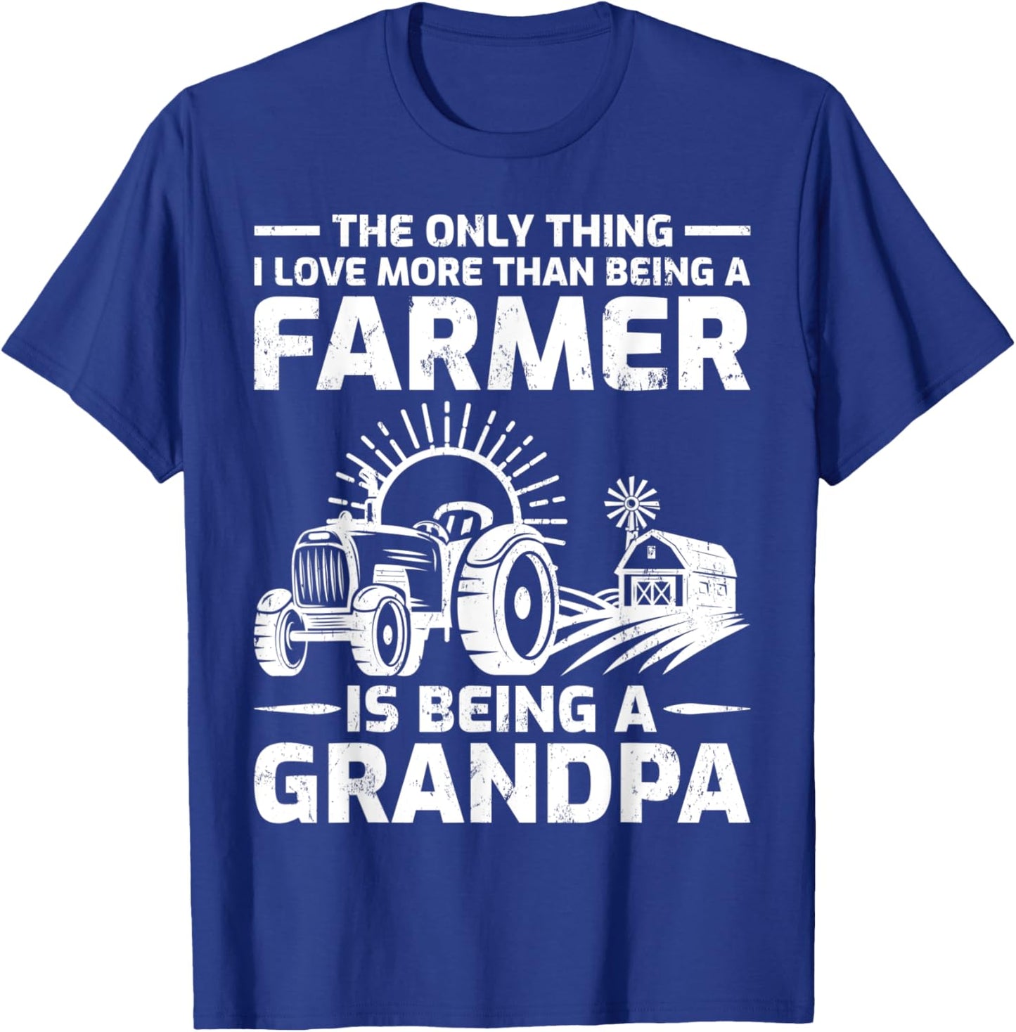 The Only Thing I Love More Than Being A Farmer Grandpa T-Shirt - T-Shirt | Royal