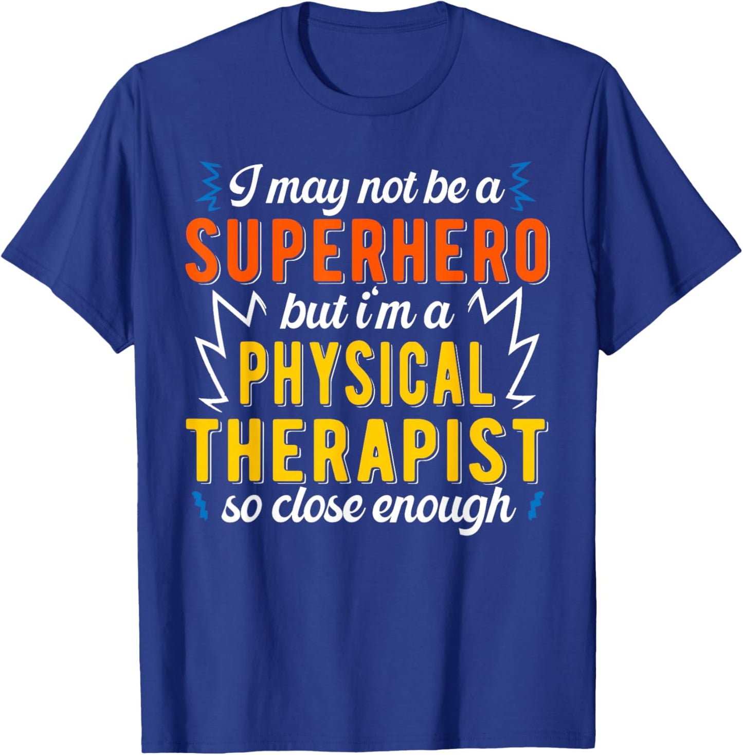 Superhero & Physical Therapist Physical Therapy T-Shirt - T-Shirt | Royal
