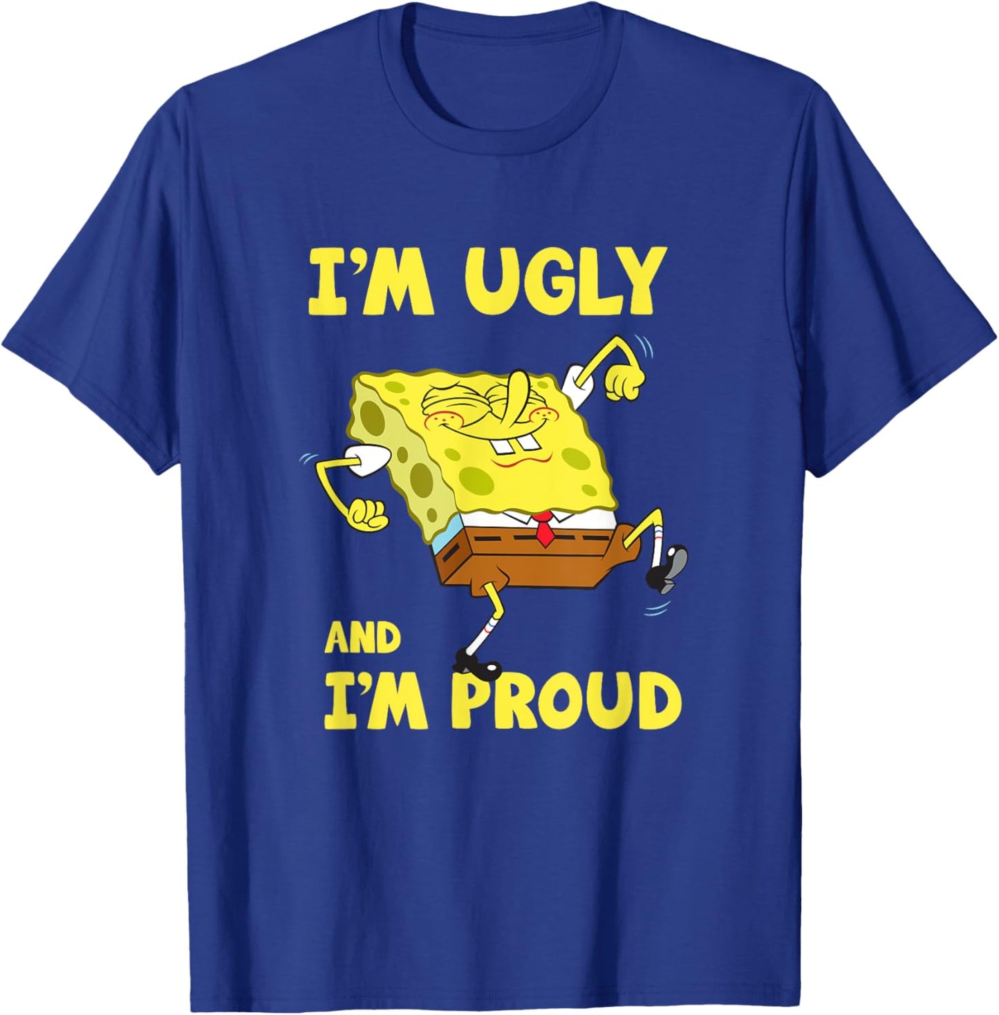Mademark x SpongeBob SquarePants - I'm Ugly and I'm Proud Spongebob T-Shirt - T-Shirt | Royal