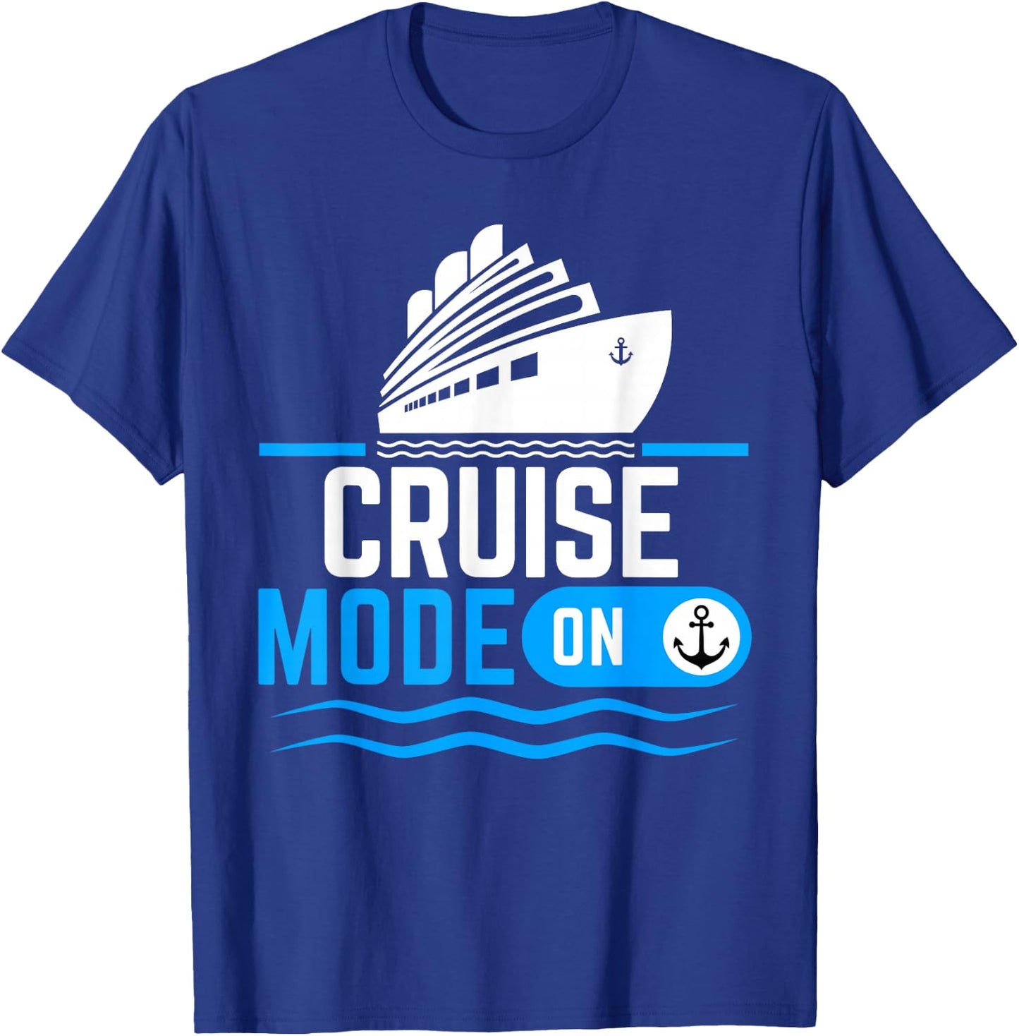 Cruise mode on Funny Cruise Cruise Vacation T-Shirt - T-Shirt | Royal