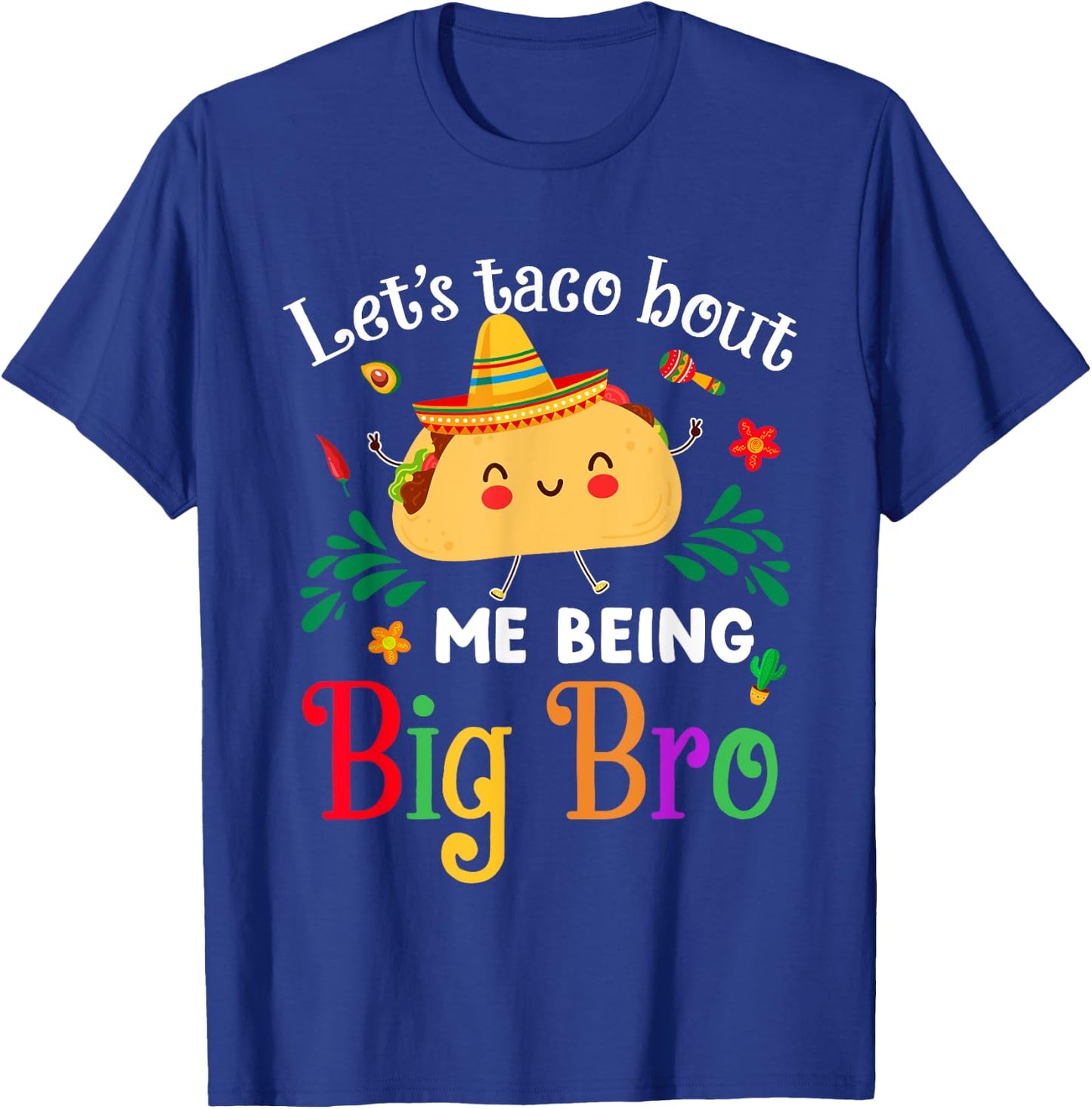 Lets Taco Bout Me Being Big Bro Fun Tacos Big Brother Reveal T-Shirt - T-Shirt | Royal