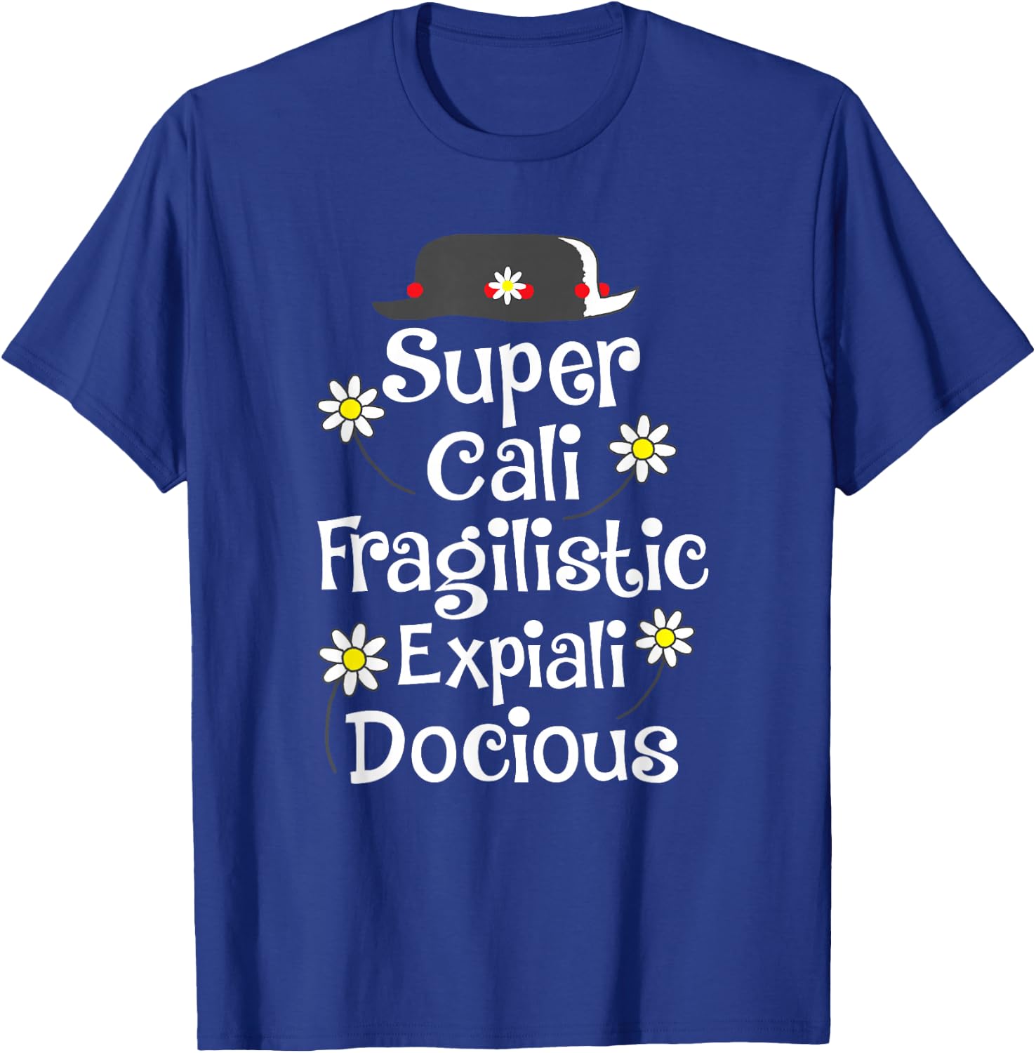 Supercalifragilisticexpialidocious Gift Musical Film Fan T-Shirt - T-Shirt | Royal