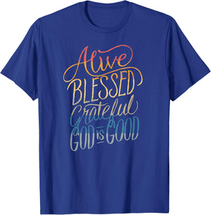 Alive Blessed Grateful - God is Good - Christian Faith T-Shirt - T-Shirt | Royal