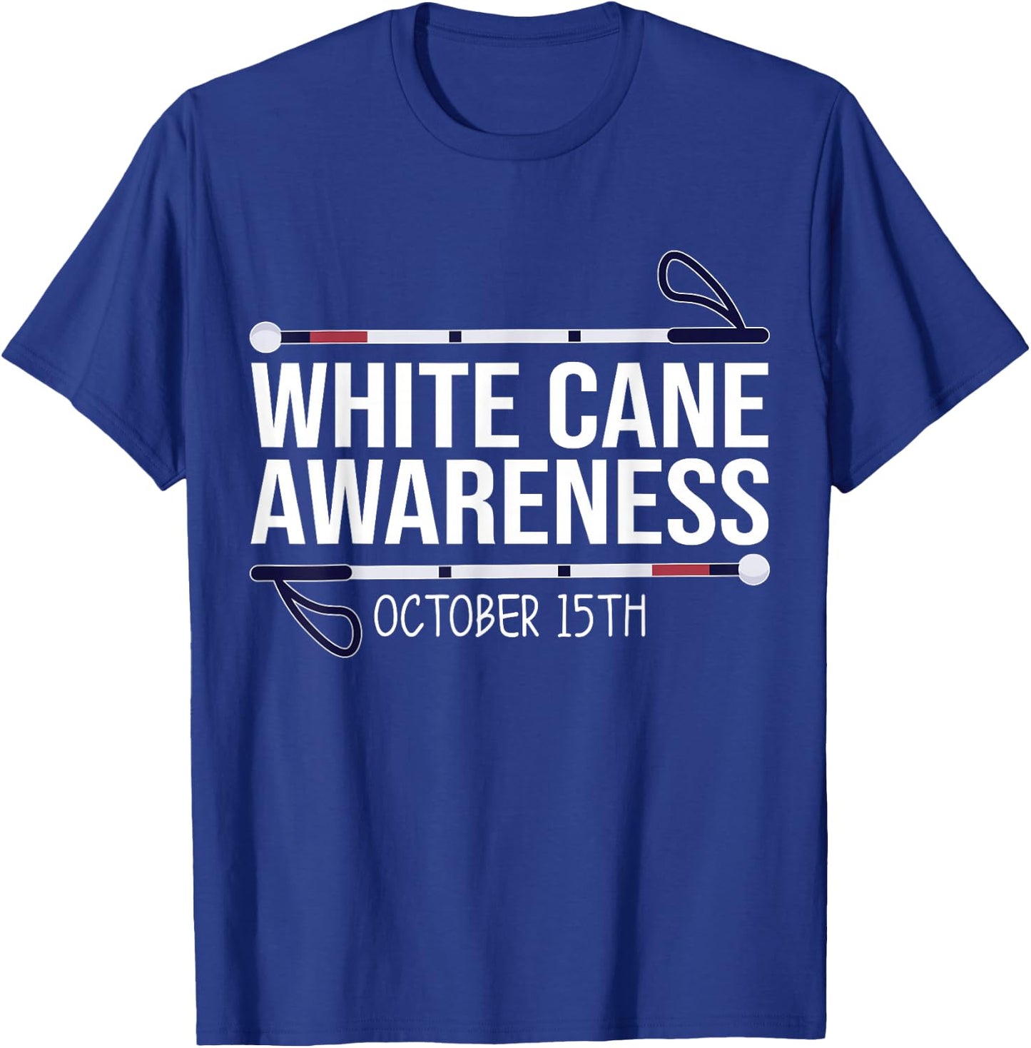 White Cane Day Awareness Day October 15th Visually Impaired T-Shirt - T-Shirt | Royal