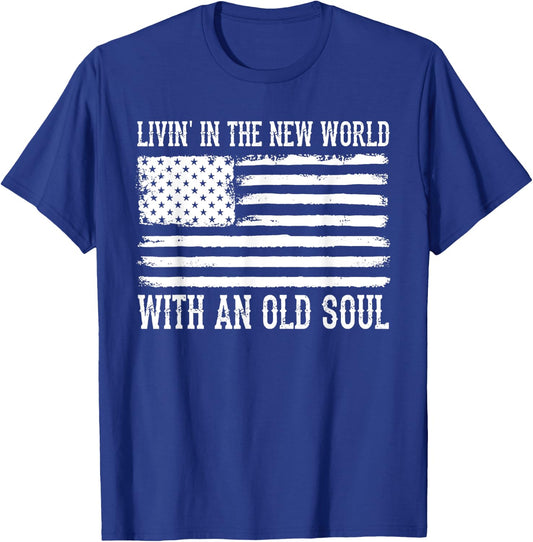 Living In The New World With An Old Soul America Flag T-Shirt - T-Shirt | Royal