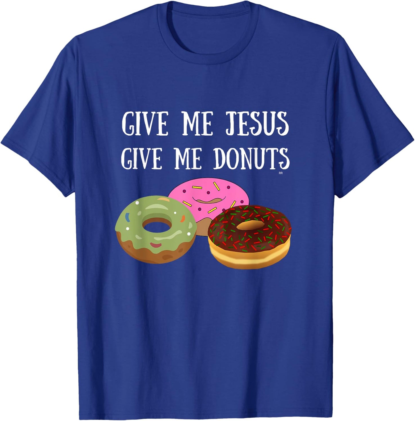 GIVE ME JESUS GIVE ME DONUTS Hilarious Christian T-Shirt - T-Shirt | Royal