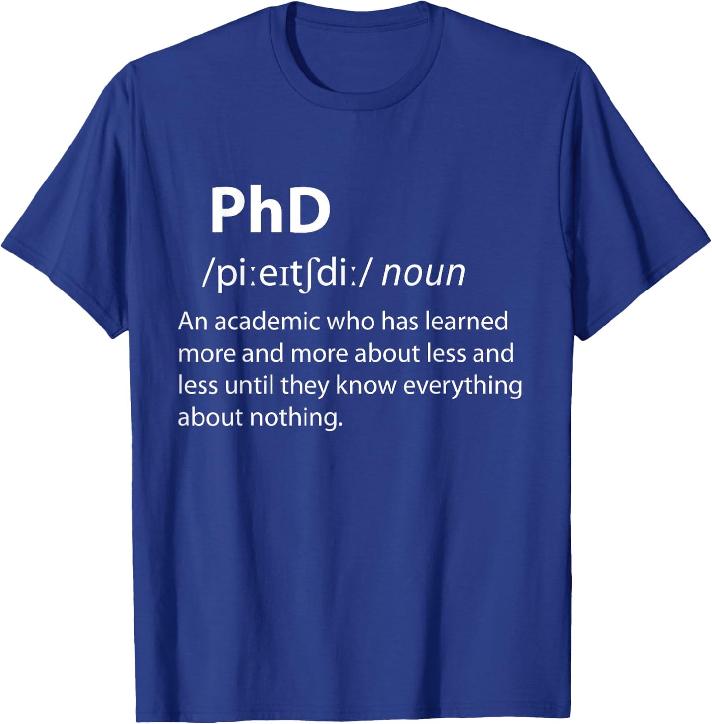 PhD Funny Dictionary Definition Doctorate Student Graduation T-Shirt - T-Shirt | Royal