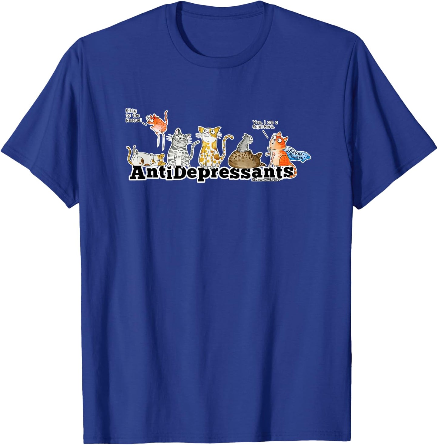 Red and Howling Antidepressants Cats T-Shirt - T-Shirt | Royal
