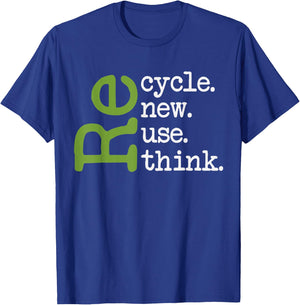 Recycle Reuse Renew Rethink Earth Day Environmental Activism T-Shirt - T-Shirt | Royal