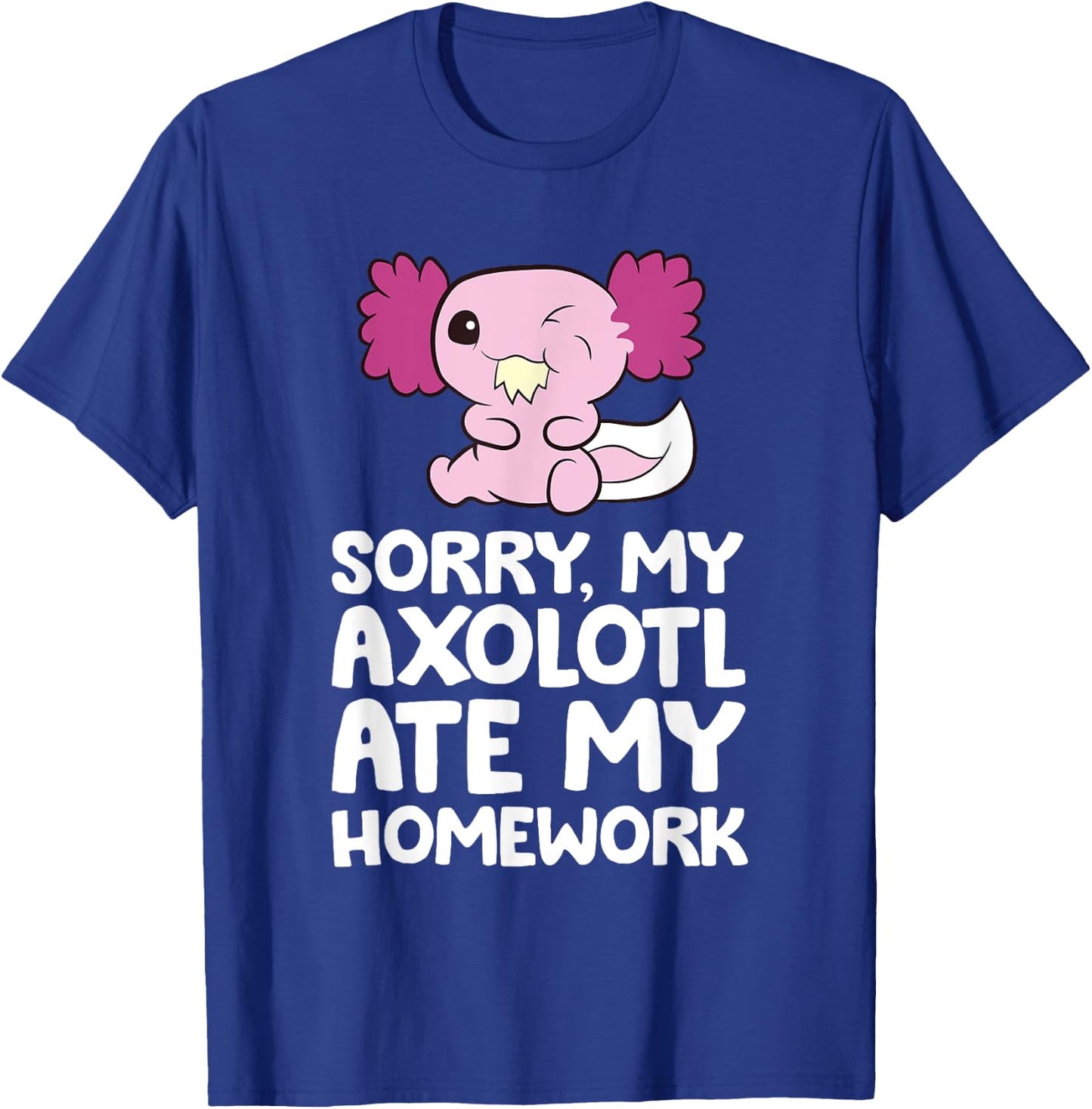 School Axolotl My Axolotl Ate My Homework Cute Axolotl T-Shirt - T-Shirt | Royal