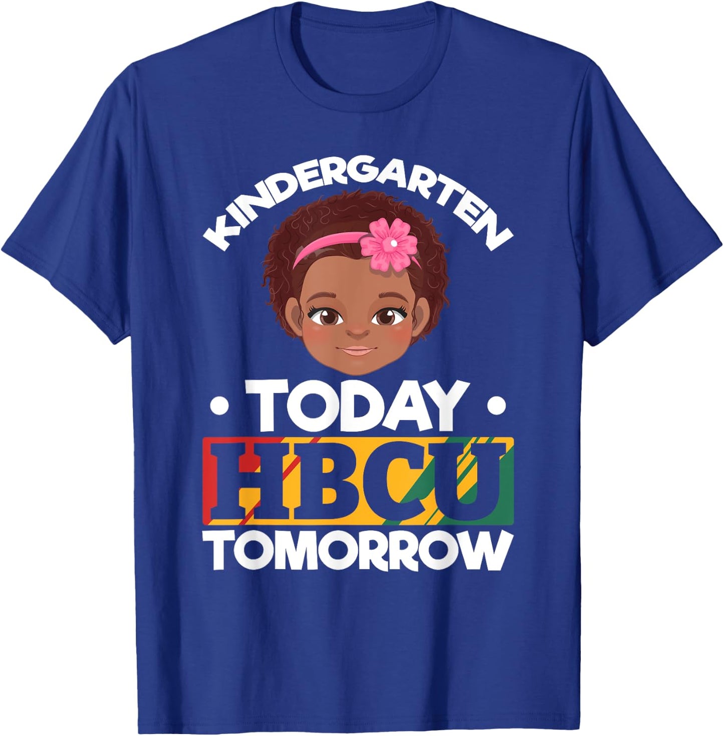 HBCU College Student - Kindergarten Today HBCU Tomorrow T-Shirt - T-Shirt | Royal