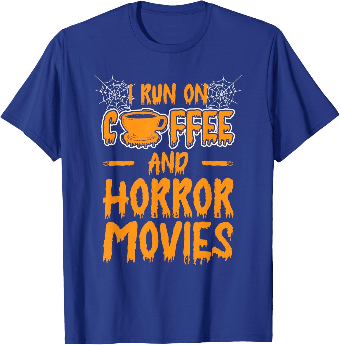 I Run On Coffee and Horror Movies Halloween Ghost T-Shirt - T-Shirt | Royal
