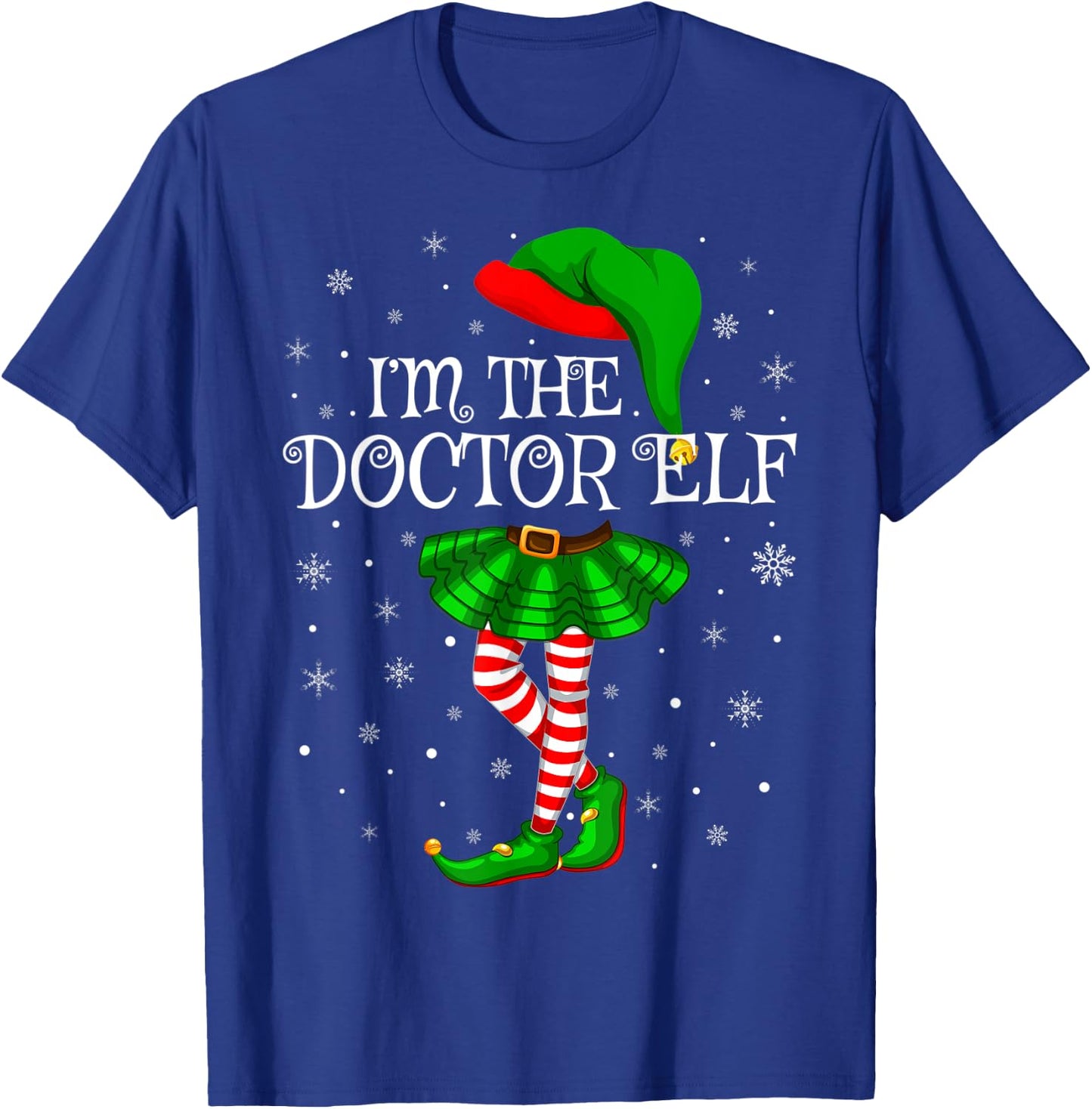 Family Matching Women Girls I'm The Doctor Elf Christmas T-Shirt - T-Shirt | Royal