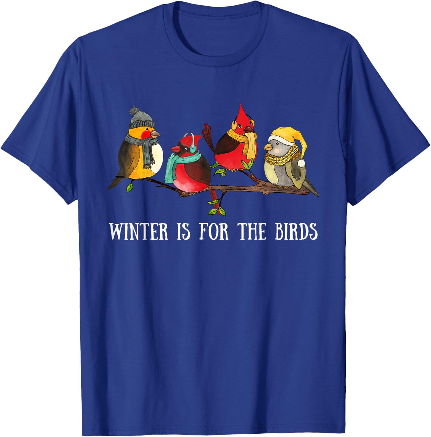 Cardinal & Chickadee Birds Branch, Winter is for the Birds T-Shirt - T-Shirt | Royal