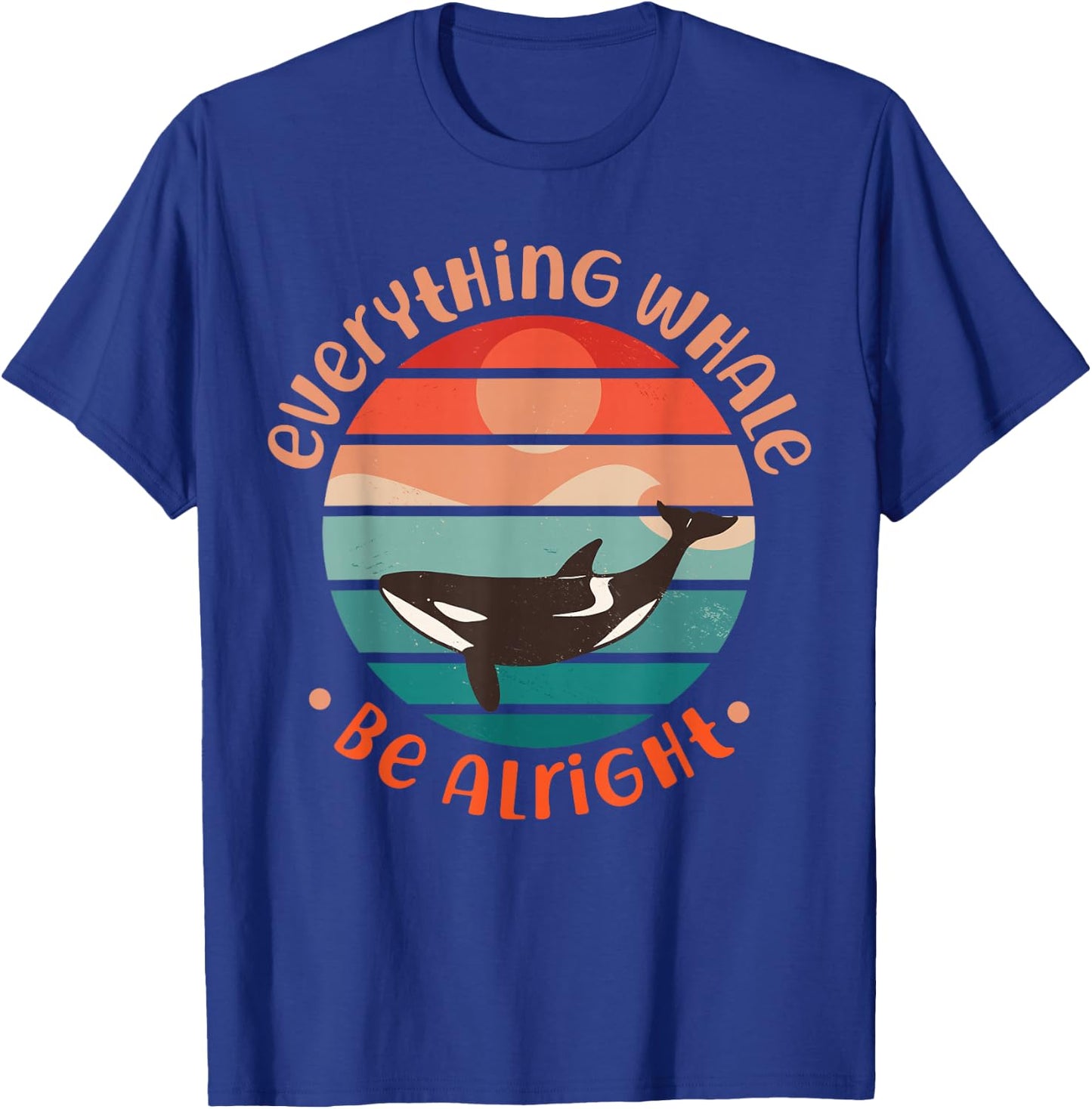 Whale: Everything Whale Be Alright T-Shirt - T-Shirt | Royal