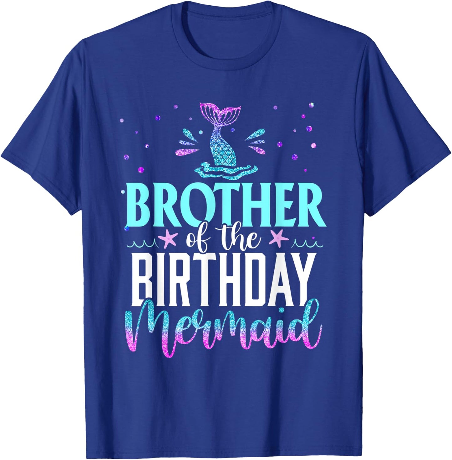 Brother Of The Birthday Mermaid Funny Matching Family Party T-Shirt - T-Shirt | Royal