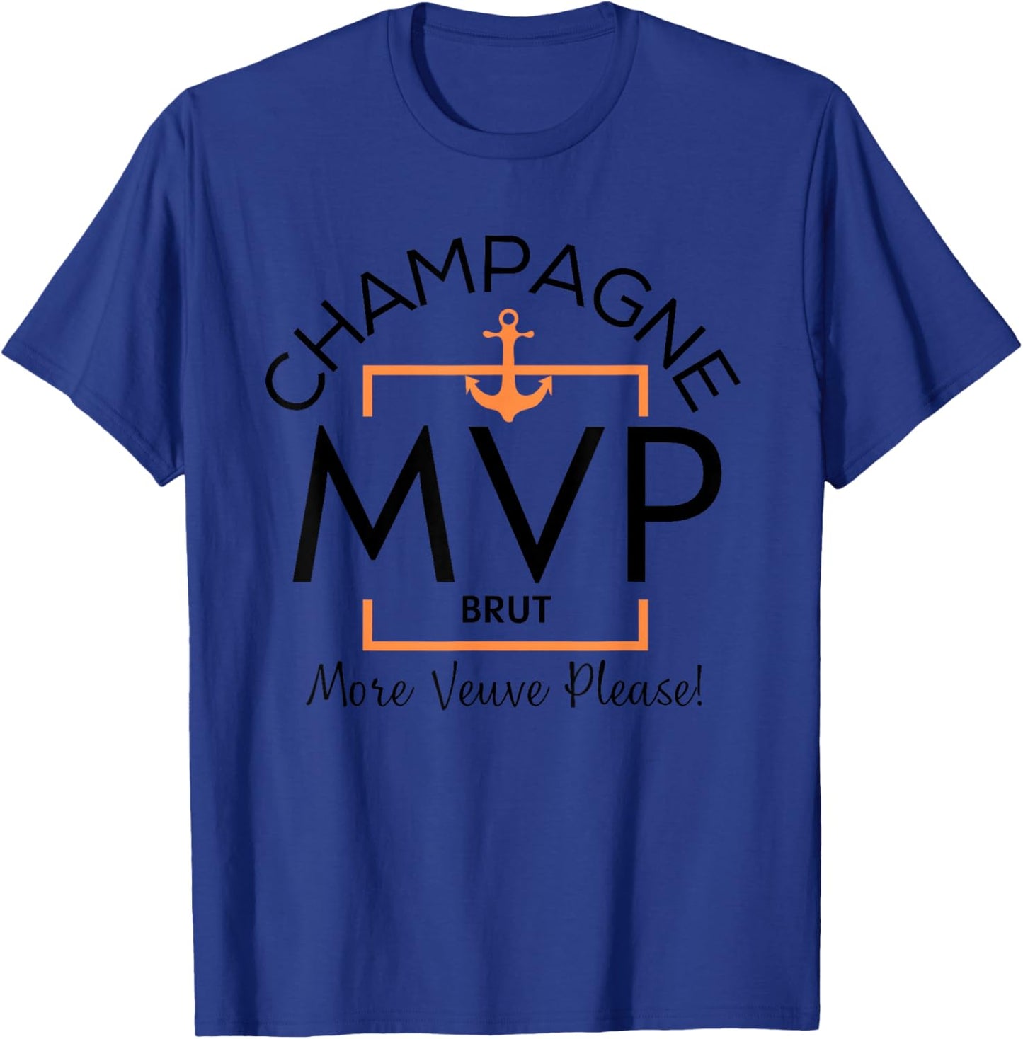 MVP More Veuve Please, Veuve Party Champagne Label Inspired T-Shirt - T-Shirt | Royal