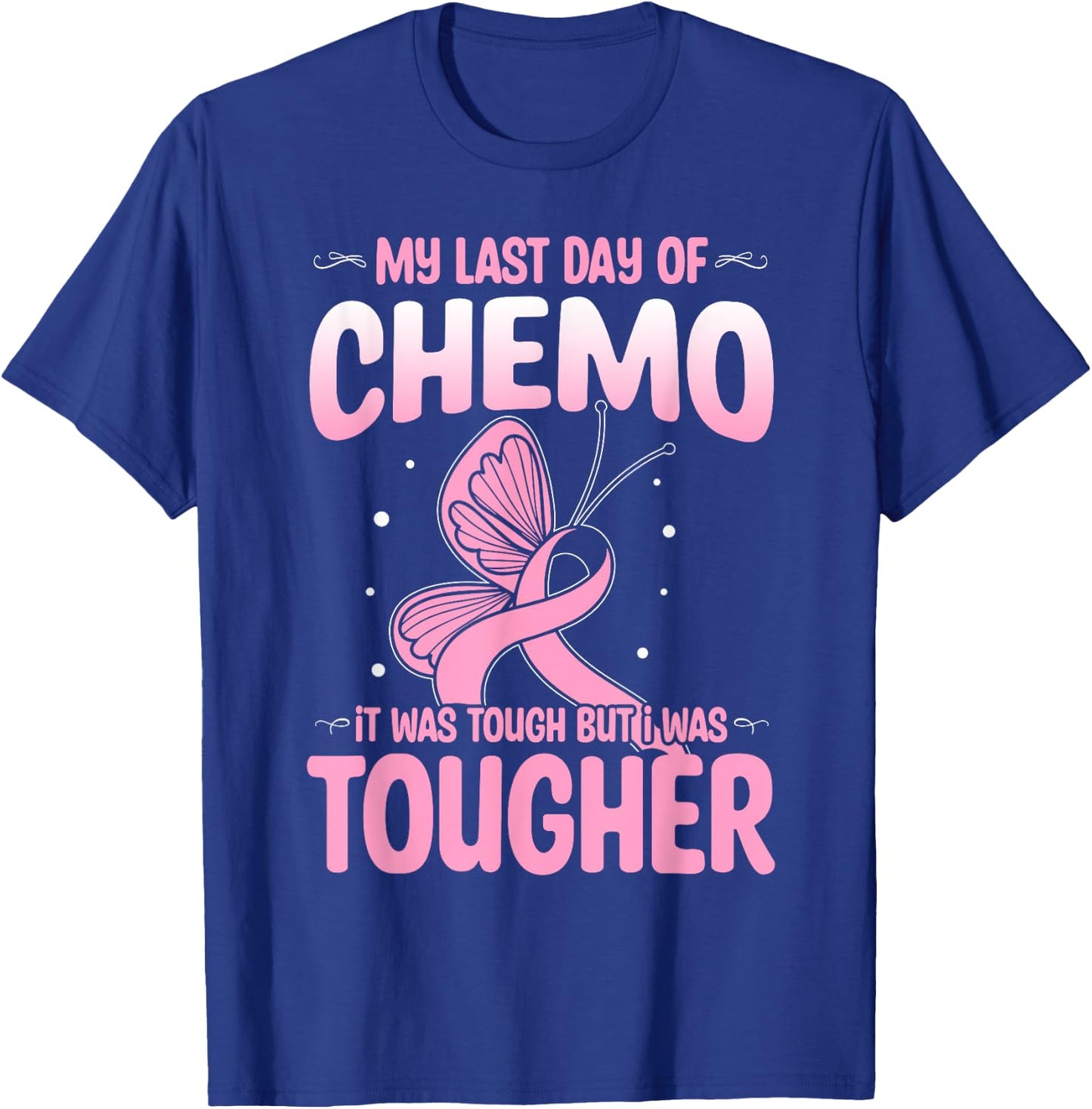 Last Day of Chemo Cancer Patient End Chemotherapy T-Shirt - T-Shirt | Royal