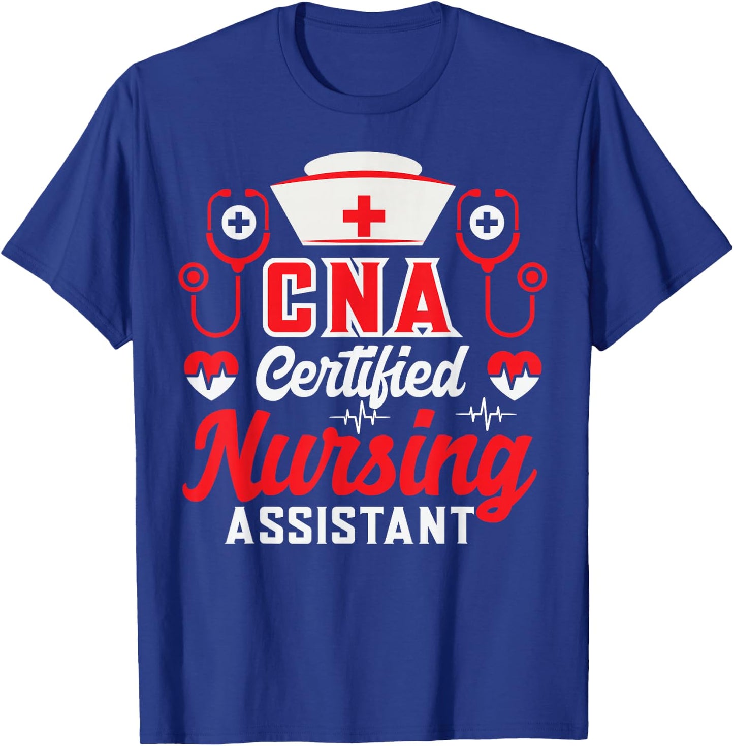 CNA Certified Nursing Assistant Nurse Job Lover Funny Nurse T-Shirt - T-Shirt | Royal