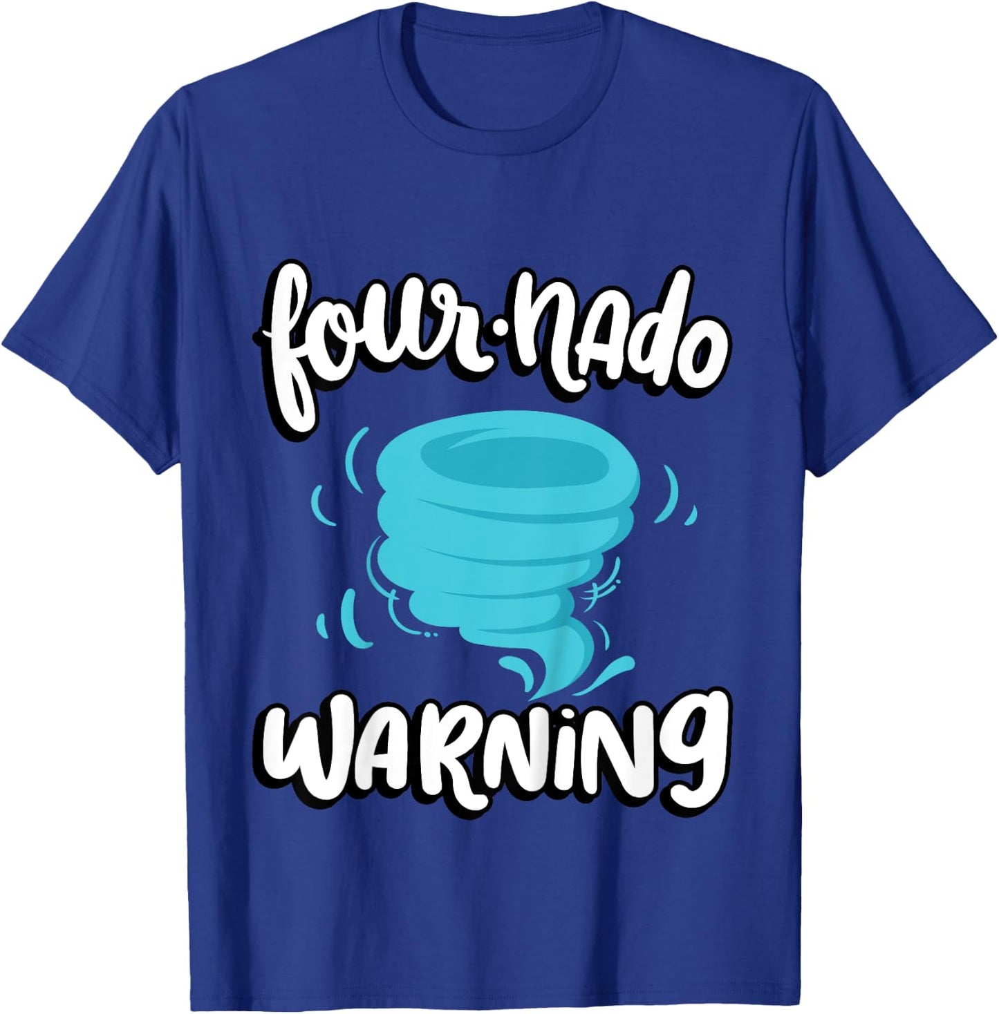 Four-nado Warning 4th Birthday Tornado Themed Birthday T-Shirt - T-Shirt | Royal