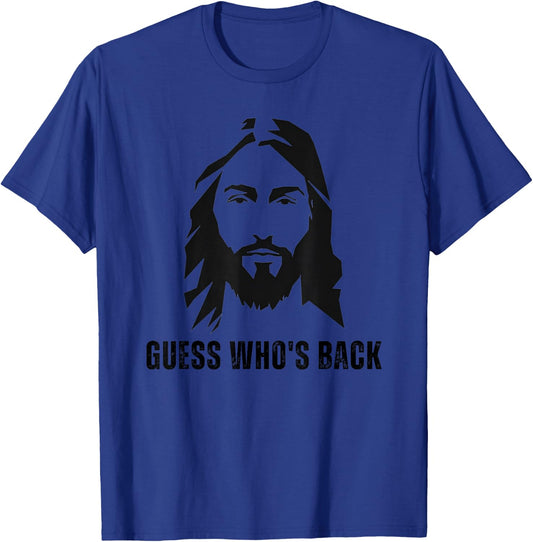 Guess Who's Back - Funny Jesus Christ Meme Christian Faith T-Shirt - T-Shirt | Royal