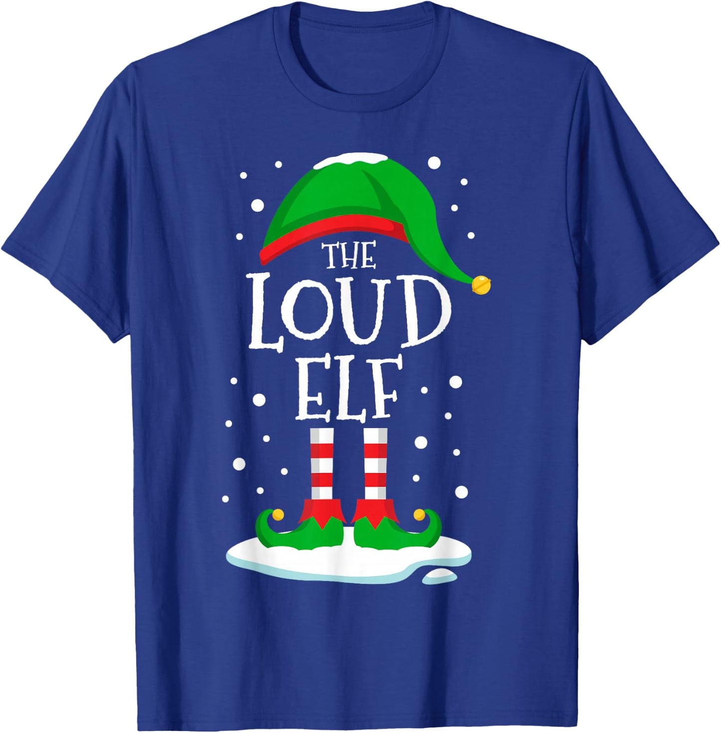 The Loud Elf Christmas Family Matching Xmas Group Funny T-Shirt - T-Shirt | Royal