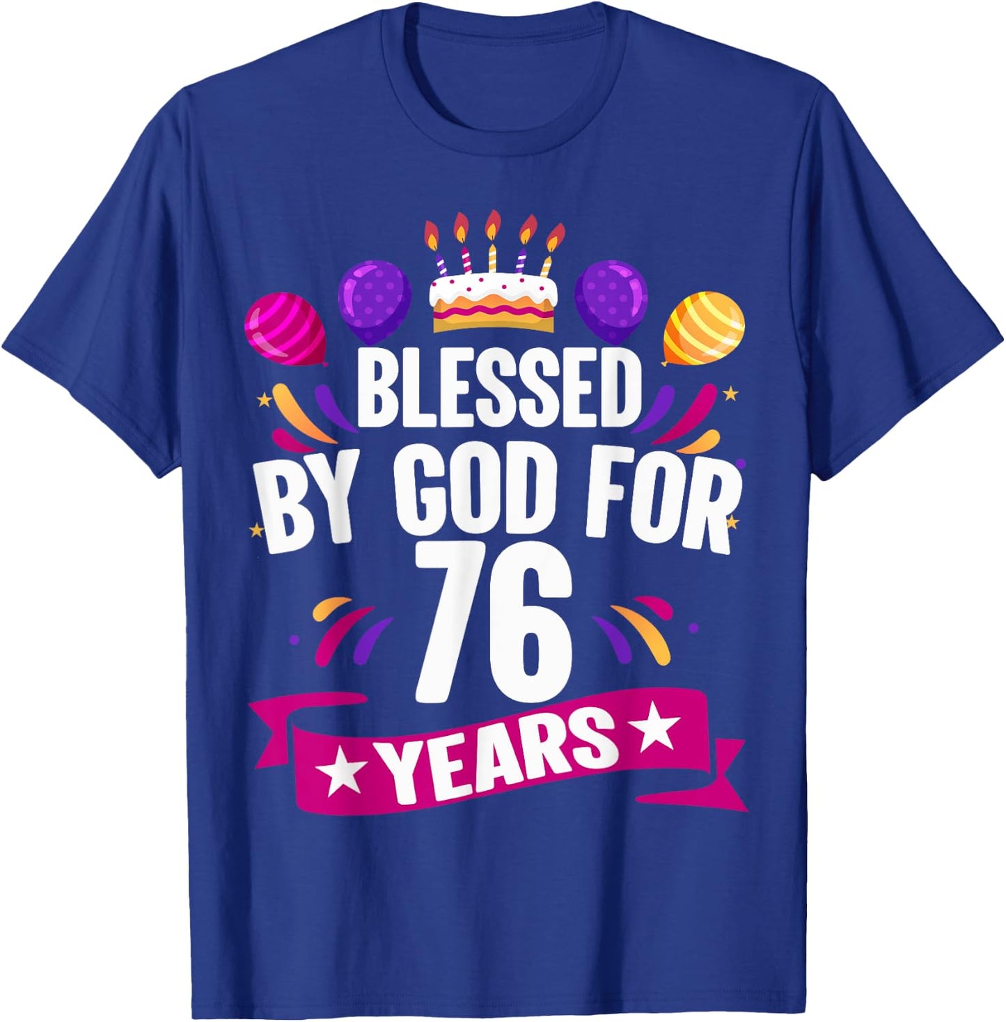 76th Blessed By God 76 Years Old Birthday Cake With Numbers T-Shirt - T-Shirt | Royal