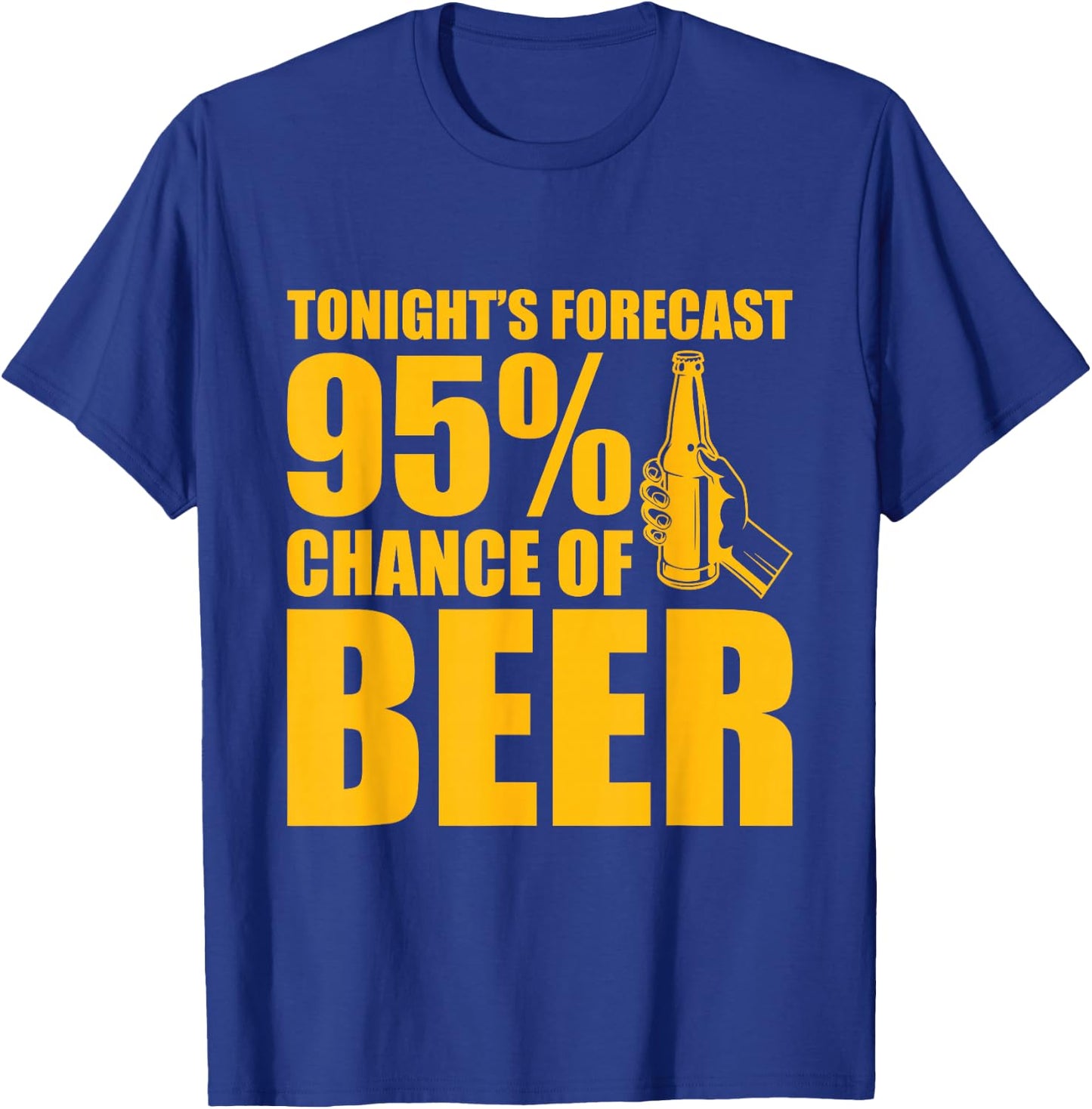 Tonight's Forecast 95% Chance of Beer T-Shirt - T-Shirt | Royal