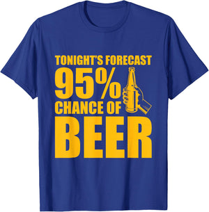 Tonight's Forecast 95% Chance of Beer T-Shirt - T-Shirt | Royal