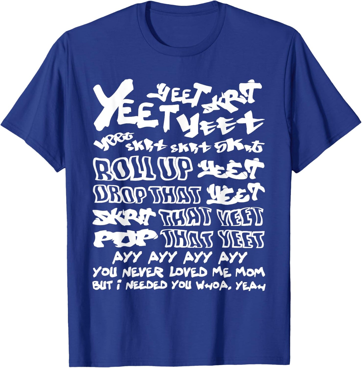 You Never Loved Me Mom Apparel T-Shirt - T-Shirt | Royal