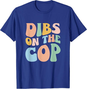 Dibs On The Cop Groovy Retro Funny Police Officer Wife T-Shirt - T-Shirt | Royal
