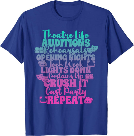 Theater Thespian Theatre Life Auditions Rehearsals T-Shirt - T-Shirt | Royal