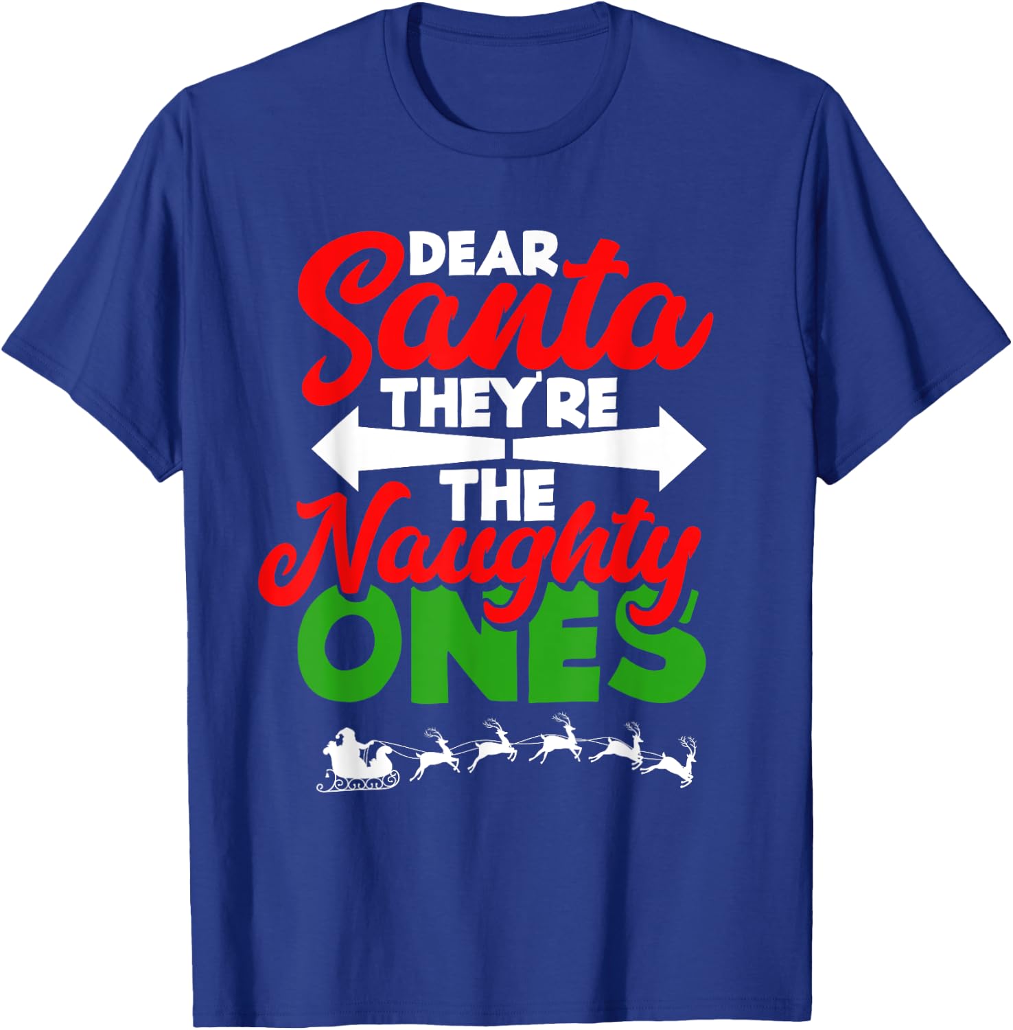 Dear Santa They're The Naughty Ones - Funny Christmas T-Shirt - T-Shirt | Royal