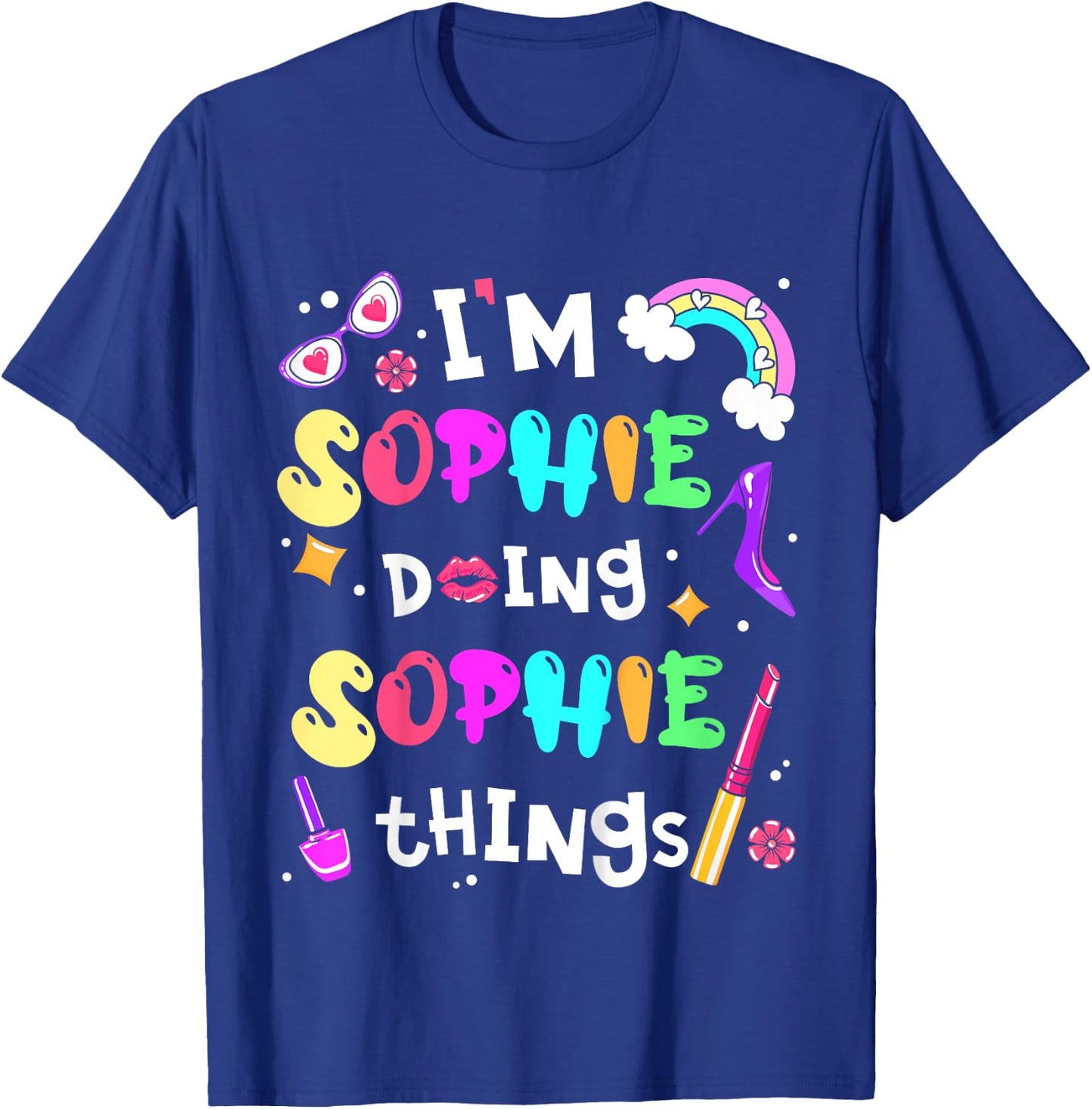I'm Sophie Doing Sophie Things Cute Girls Personalized Name T-Shirt - T-Shirt | Royal