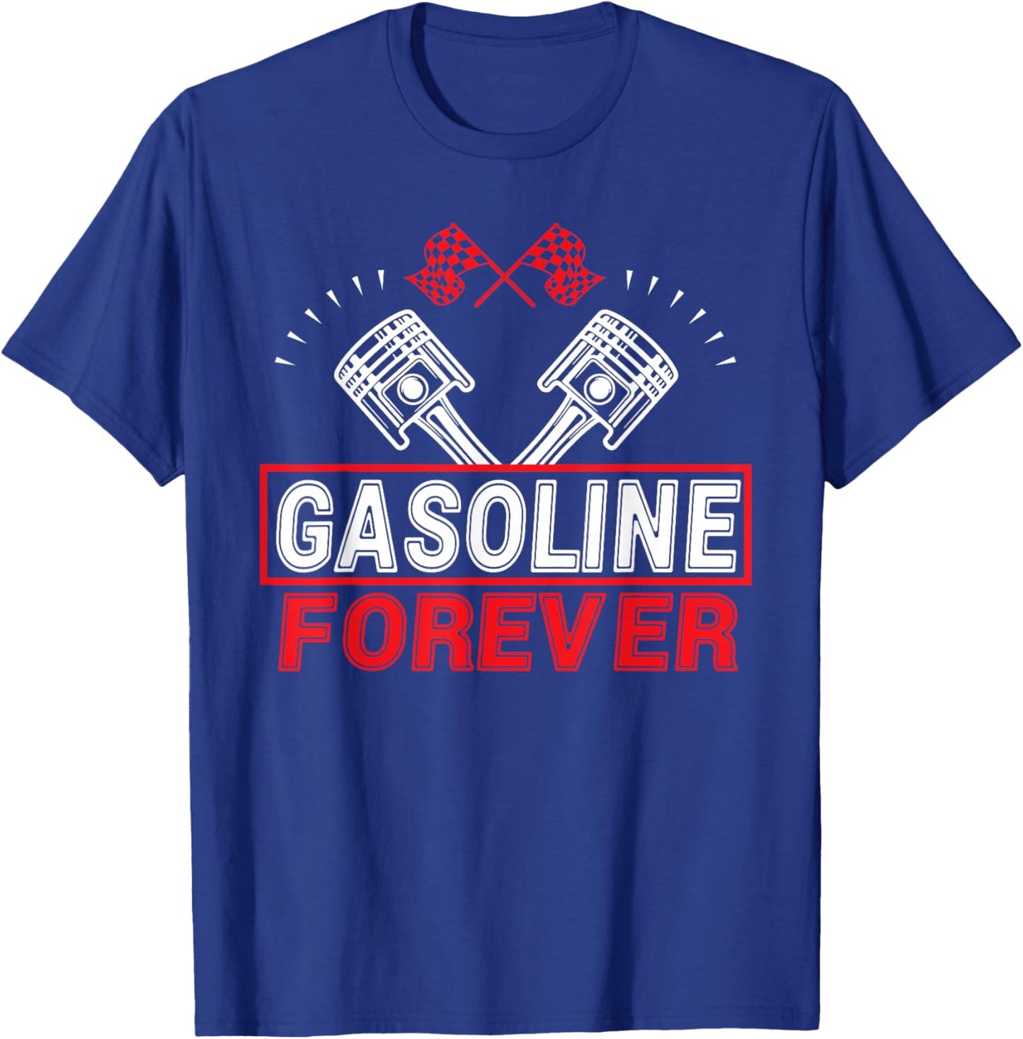 Gasoline Forever Funny Gas Cars T-Shirt - T-Shirt | Royal