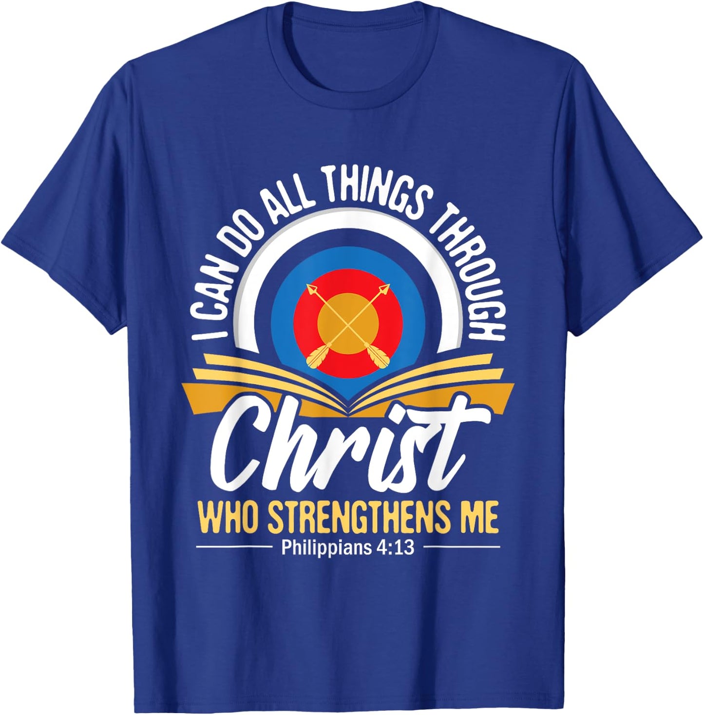 I Can Do All Things Through Christ Christian Archer Archery T-Shirt - T-Shirt | Royal