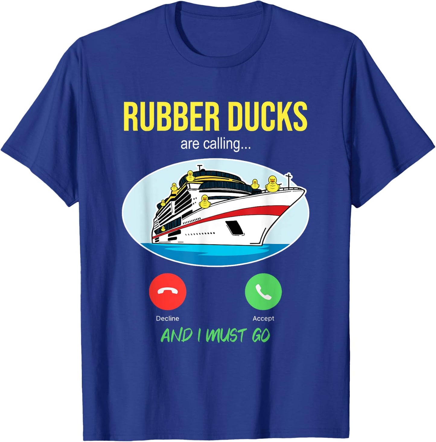 Rubber Ducks Are Calling Cruise Duck Hunting Ships Sea Trip T-Shirt - T-Shirt | Royal