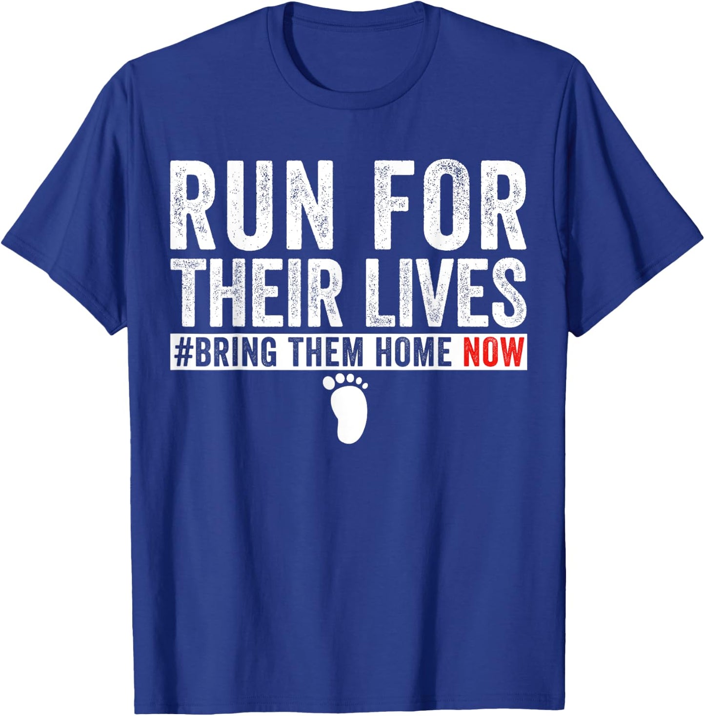 Bring Them Home Now Shirt Run for Their Lives men women T-Shirt - T-Shirt | Royal