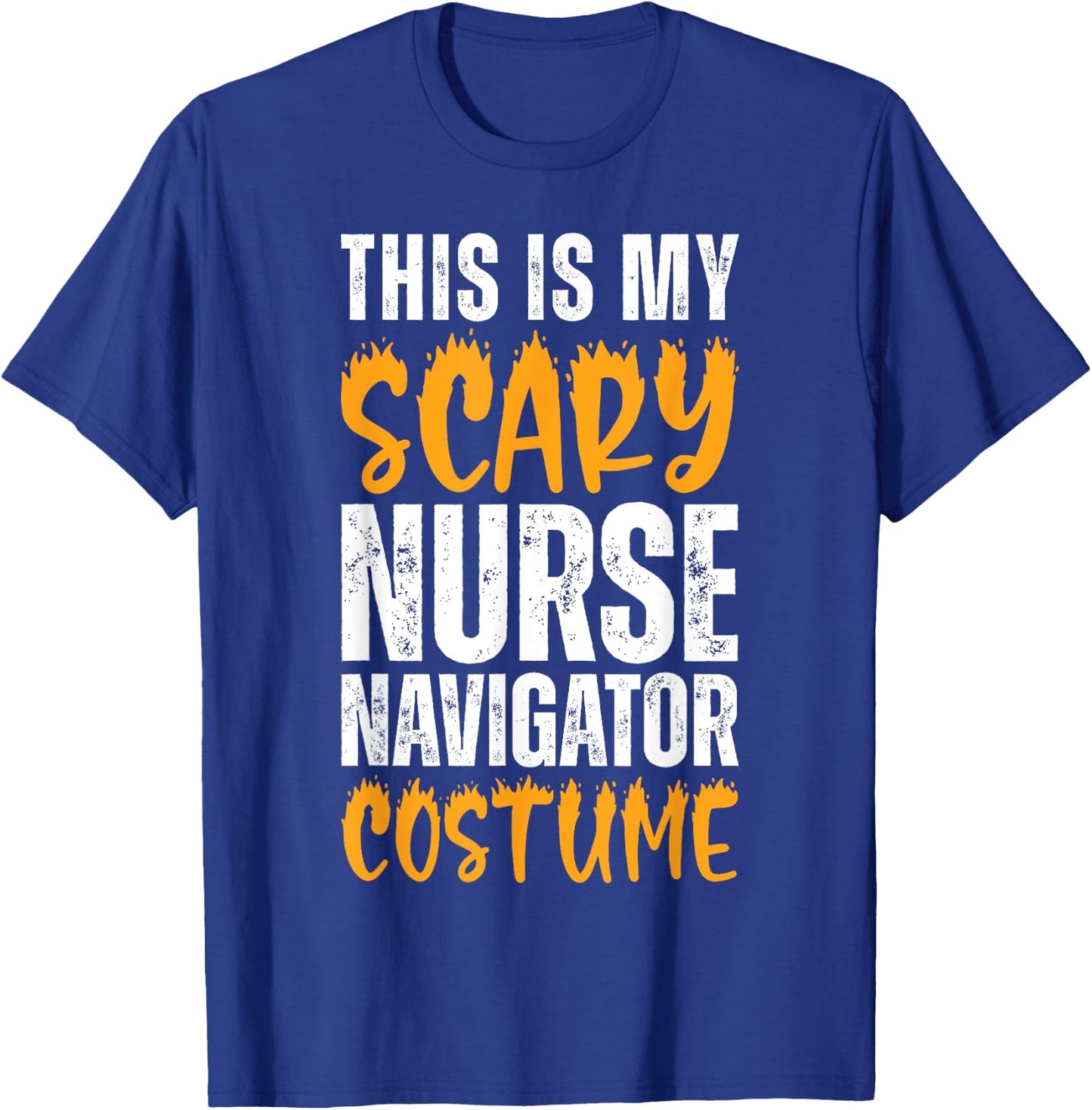 This Is My Scary Nurse Navigator Costume Funny Halloween T-Shirt - T-Shirt | Royal