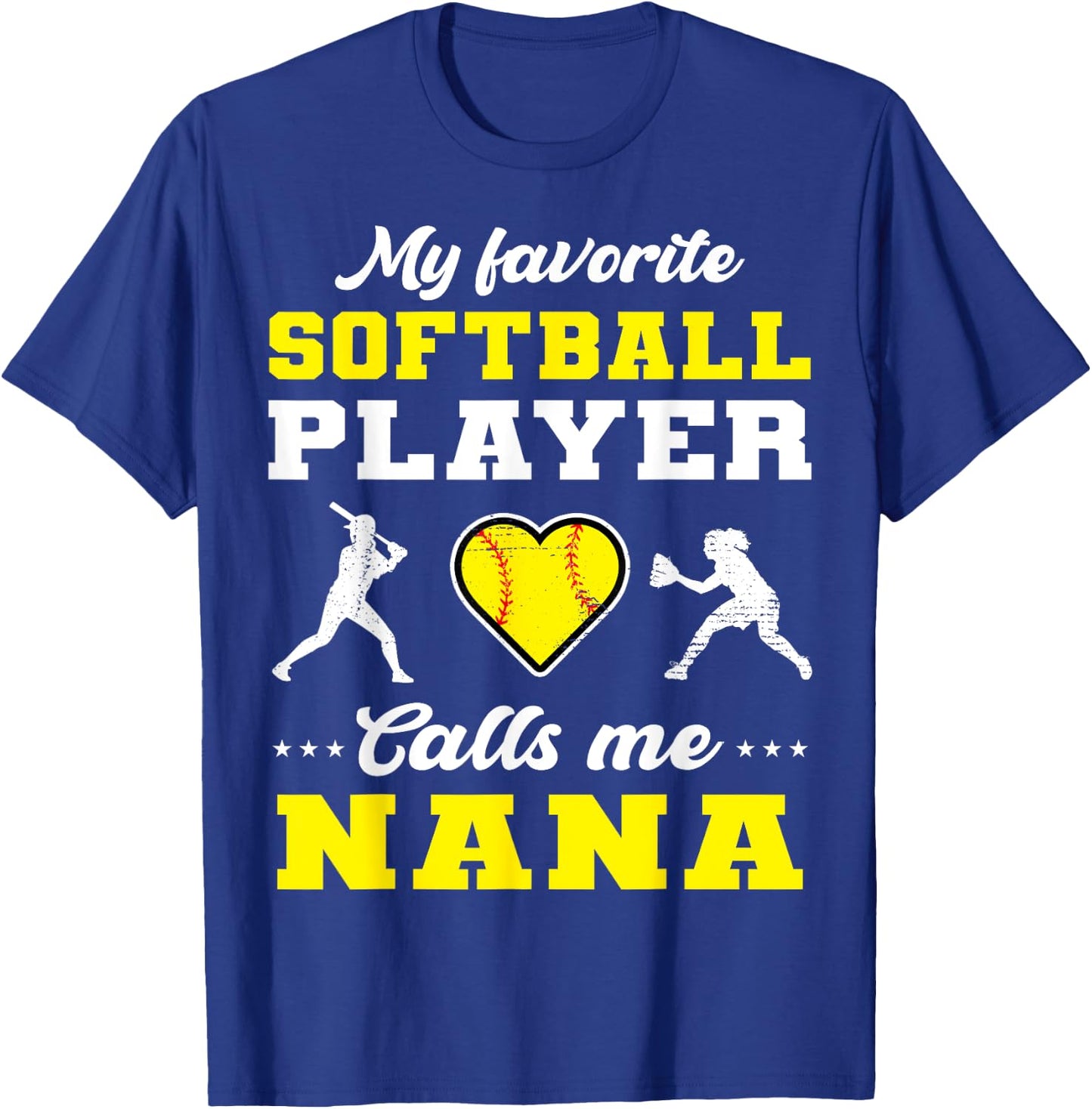 My Favorite Softball Player Calls Me Nana Mother's Day T-Shirt - T-Shirt | Royal