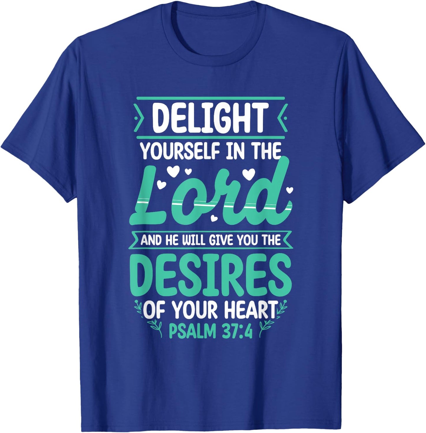 Delight Yourself In The Lord Christian Bible Verse Jesus T-Shirt - T-Shirt | Royal