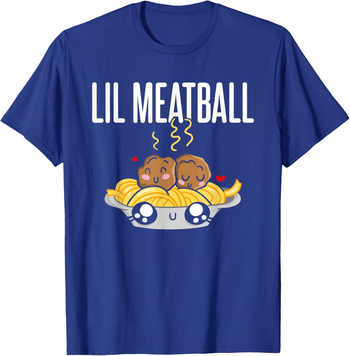 Lil Meatball - Funny Meatball Guy Girl Meatball Enthusiast T-Shirt - T-Shirt | Royal