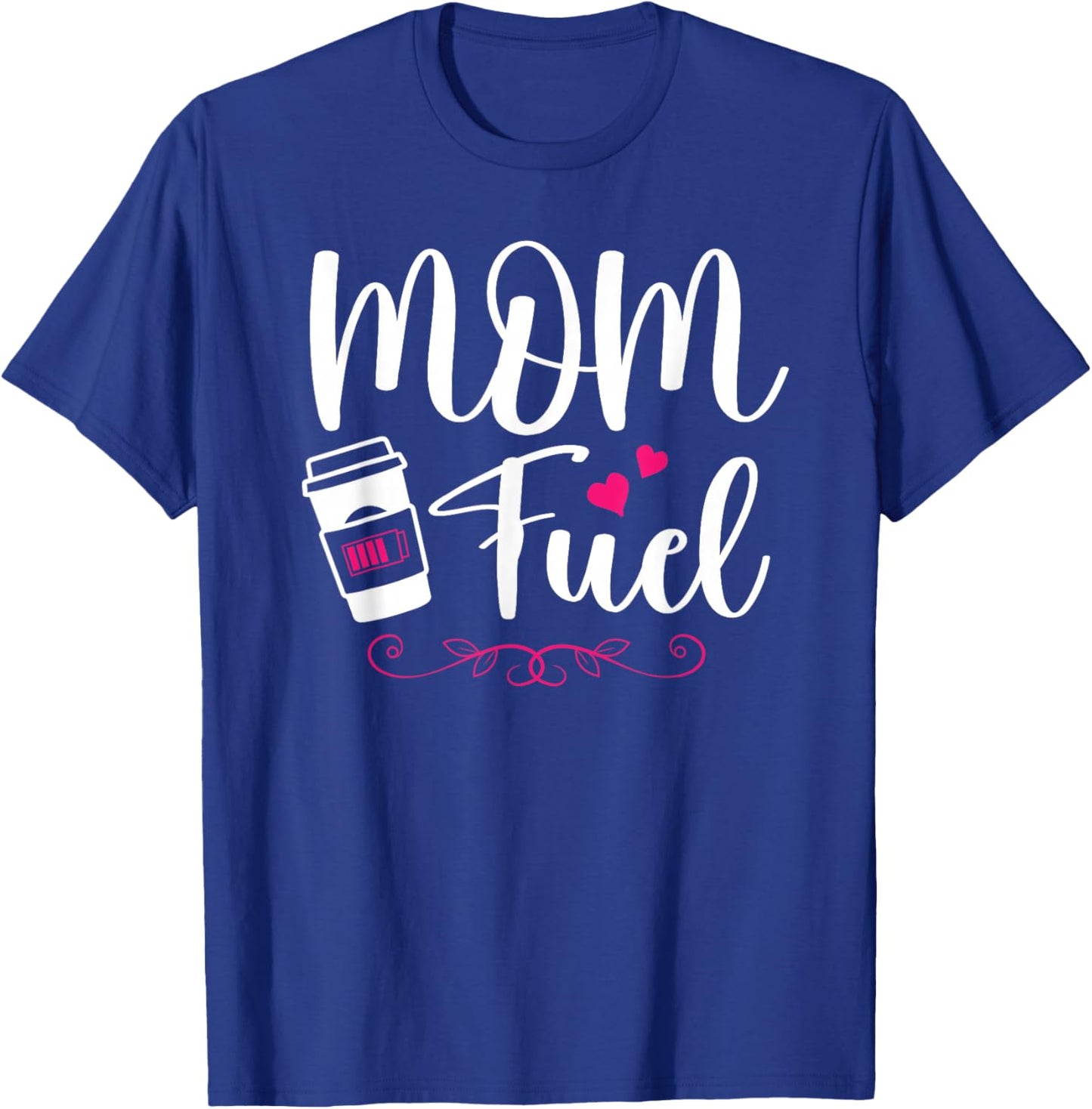 Mom Fuel Coffee Lover Cute Mother's Day Birthday Mother T-Shirt - T-Shirt | Royal