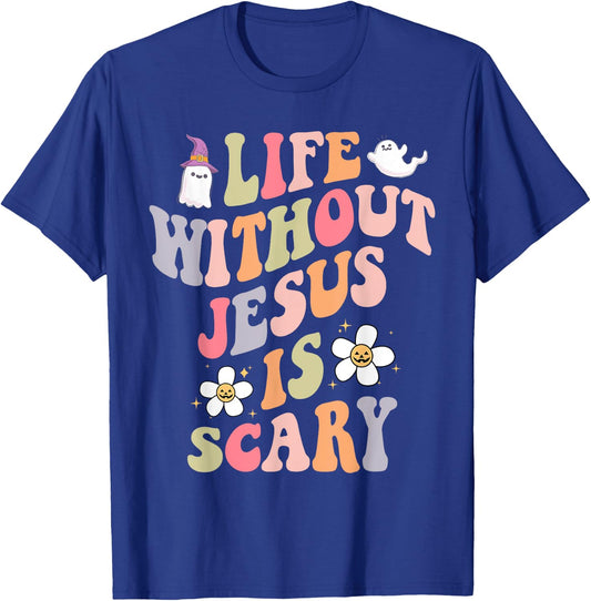 Life is Scary Without Jesus Souls Day Halloween Women Men T-Shirt - T-Shirt | Royal