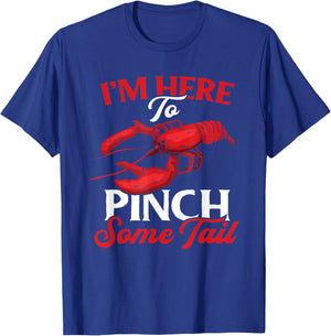 Crawfish Boil Funny Crayfish I'm Here To Pinch Some Tail T-Shirt - T-Shirt | Royal