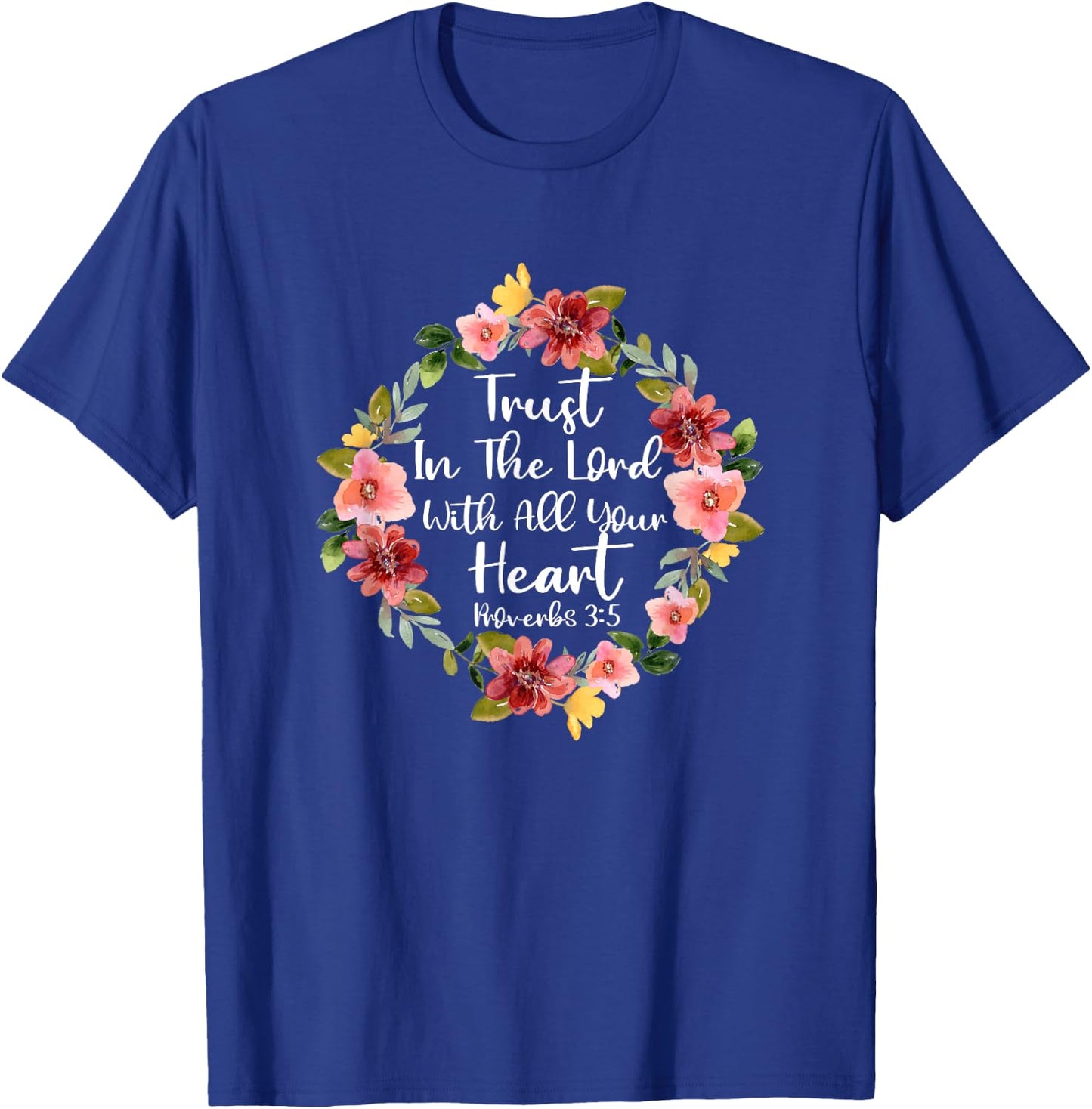 Trust In Lord Scriptural Biblical Christian Proverbs 3 5 T-Shirt - T-Shirt | Royal