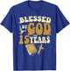 Blessed By God For 15 Years 15th Birthday Religious Theme T-Shirt - T-Shirt | Royal