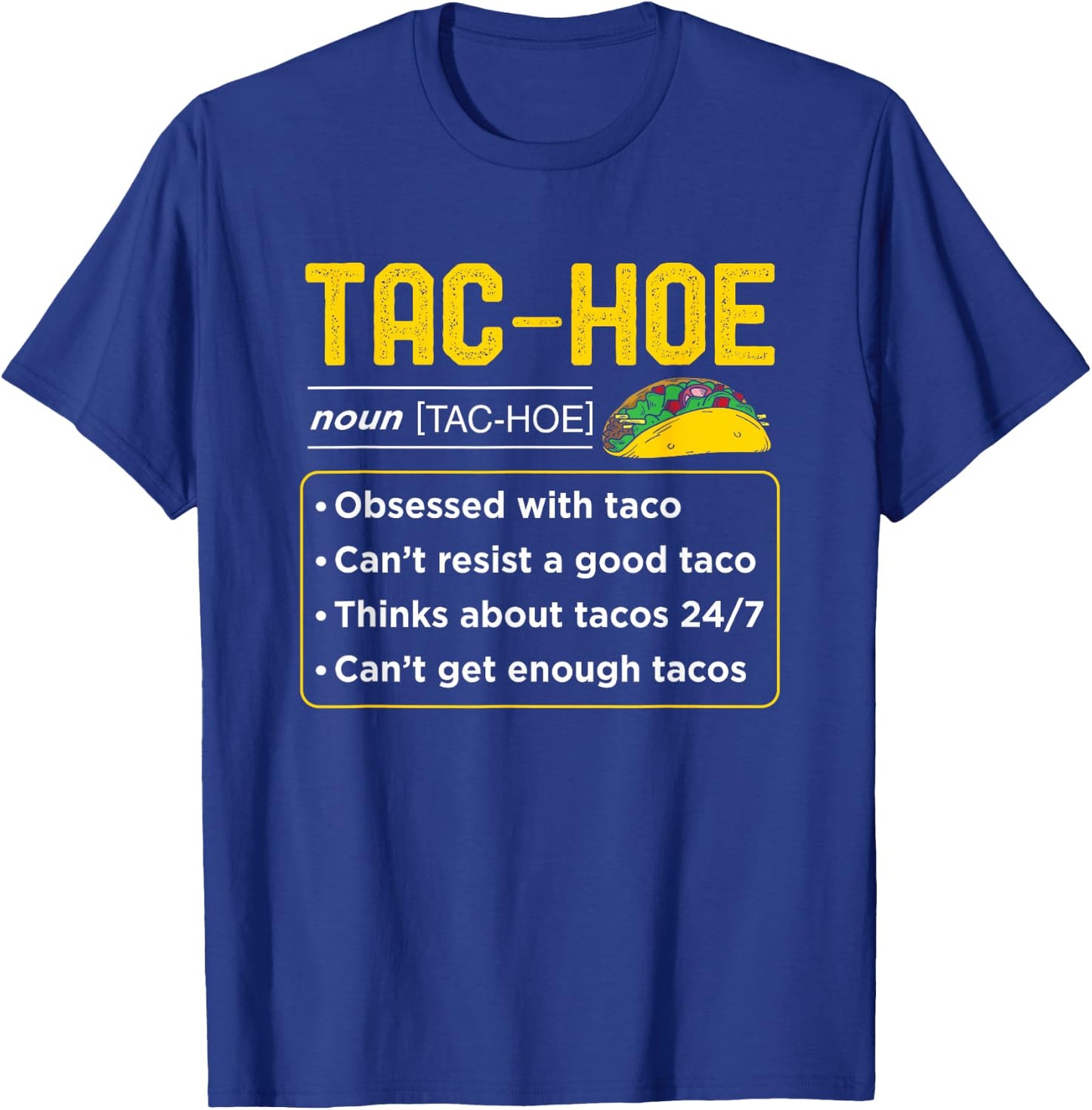 24/7 Taco Obsession Tac Hoe Funny Lover Cool Humor Graphic T-Shirt - T-Shirt | Royal